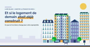 Illustration d’une rue d’immeubles rénovés, avec le titre « Et si le logement de demain était déjà construit ?